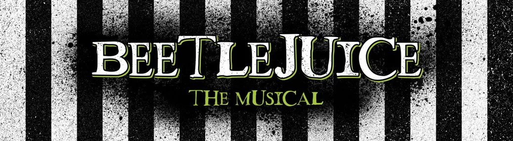 Beetlejuice - The Musical